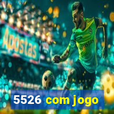 5526 com jogo